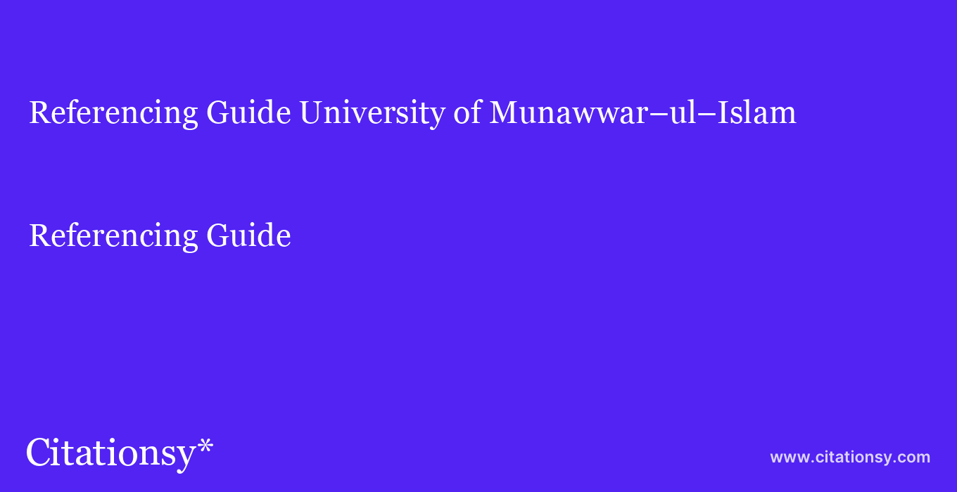 Referencing Guide: University of Munawwar–ul–Islam